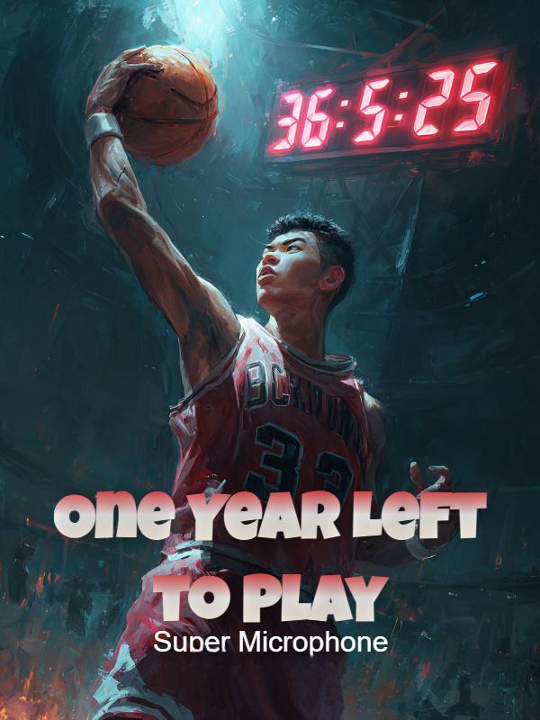 One Year Left to Play